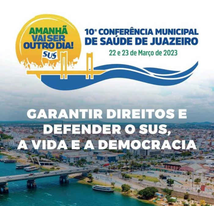 Prefeitura de Juazeiro e Conselho Municipal de Saúde preparam 10ª Conferência Municipal de Saúde