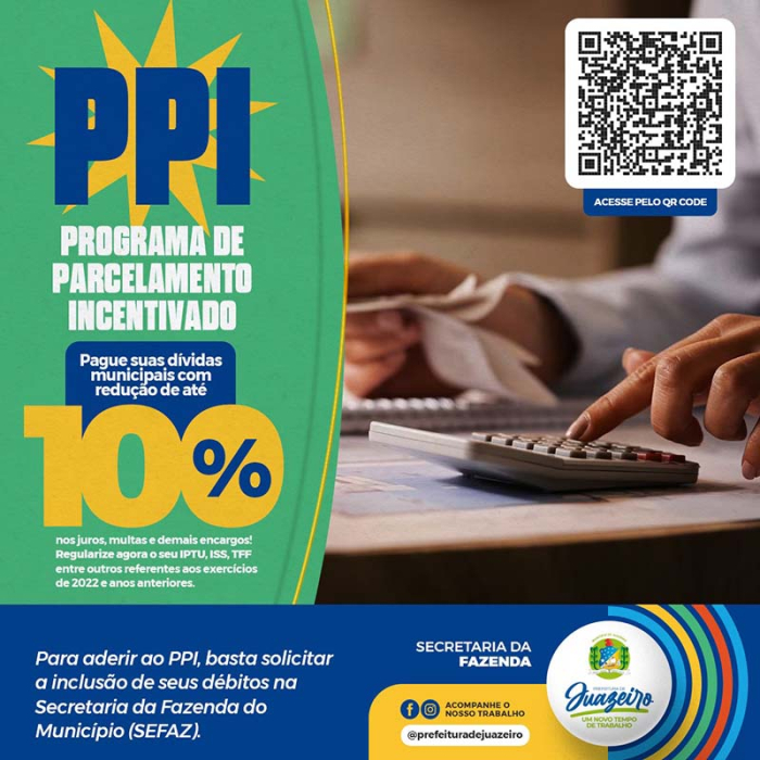 PPI Juazeiro: Prefeitura facilita quitação de dívidas com parcelamento e descontos de até 100% em multas e juros